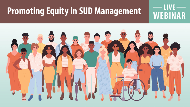 Intersection: Promoting Equity in the Management of Substance Use Disorders
