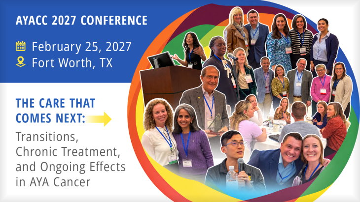 AYACC 2027 Conference | The Care That Comes Next: Transitions, Chronic Treatment, and Ongoing Effects in AYA Cancer