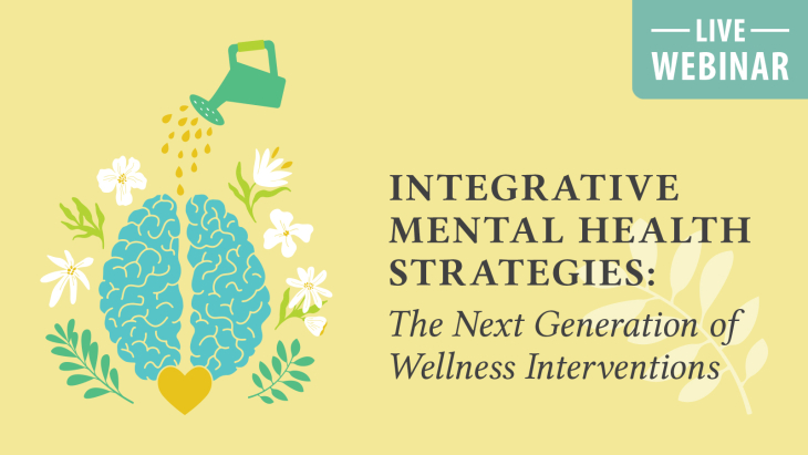 Integrative Mental Health Strategies: The Next Generation of Wellness Interventions