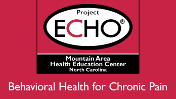 MAHEC's Project ECHO®: Behavioral Health for Chronic Pain