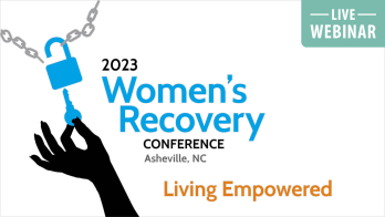 2023 Women’s Recovery Conference: Living Empowered