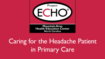 MAHEC's Project ECHO® for Caring for the Headache Patient in Primary Care