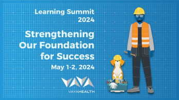 Strengthening Our Foundation for Success: <br>Vaya Health Learning Summit 2024